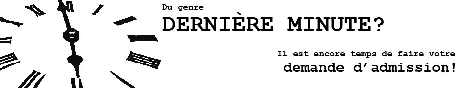 Admission : il est encore temps!