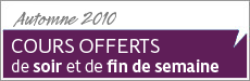Cours offerts de soir et de fin de semaine à l'automne 2010